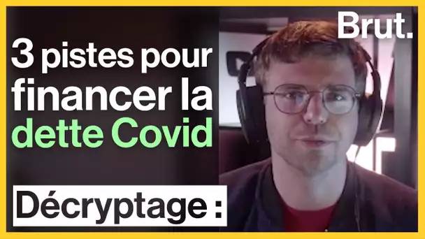 3 pistes pour financer la dette Covid