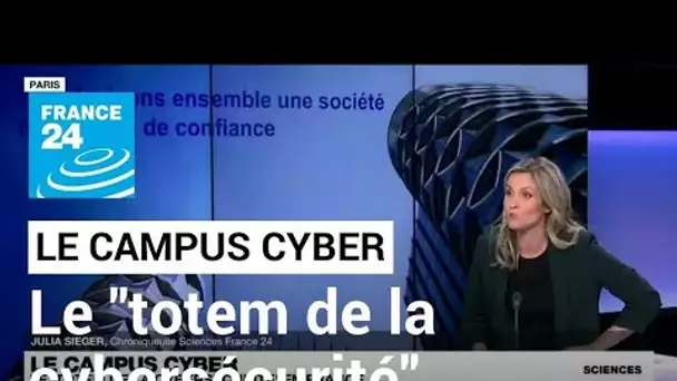 Le Campus Cyber : le "totem de la cybersécurité" en France • FRANCE 24