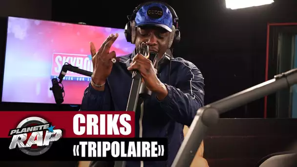 [EXCLU] Criks "Tripolaire" #PlanèteRap