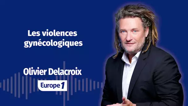 Olivier Delacroix - Les violences gynécologiques (L'intégrale)