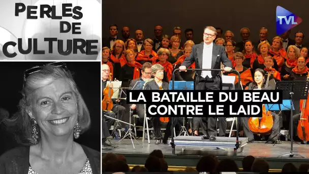 La bataille du beau contre le laid - Perles de Culture n°332 - TVL