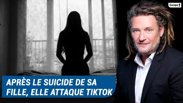 Olivier Delacroix (Libre antenne) - Après le suicide de sa fille, Stéphanie attaque TikTok
