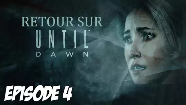 RETOUR SUR UNTIL DAWN : Session Ouija | Episode 4