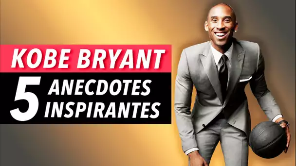 5 ANECDOTES INSPIRANTES SUR KOBE BRYANT #RIP