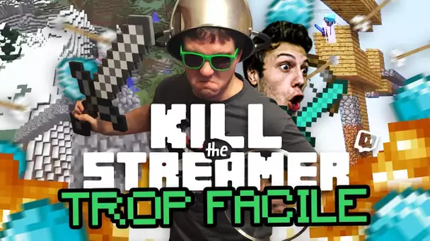 Kill The Streamer (ft. Kenny) #3 : TROP FACILE