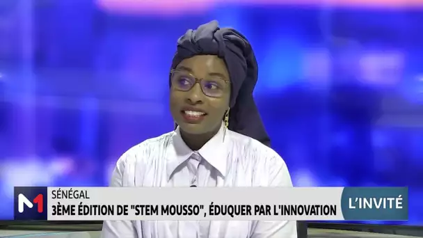 3ème édition de "Stem Mousso": Éduquer par l’innovation, le point avec Djenba Beldohore Thiam