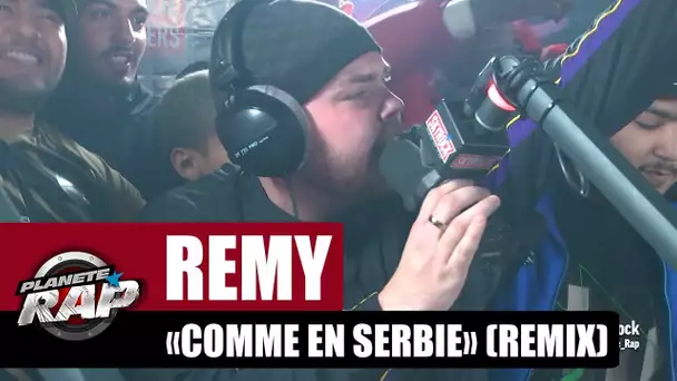 Rémy "Comme en Serbie" (Remix) #PlanèteRap