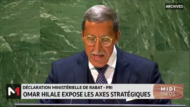 ONU : Hilale décline les axes de la Déclaration ministérielle de Rabat