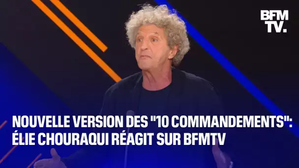 Nouvelle version des "10 Commandements": Élie Chouraqui réagit sur BFMTV
