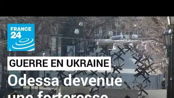 Guerre en Ukraine : la ville d'Odessa transformée en forteresse • FRANCE 24