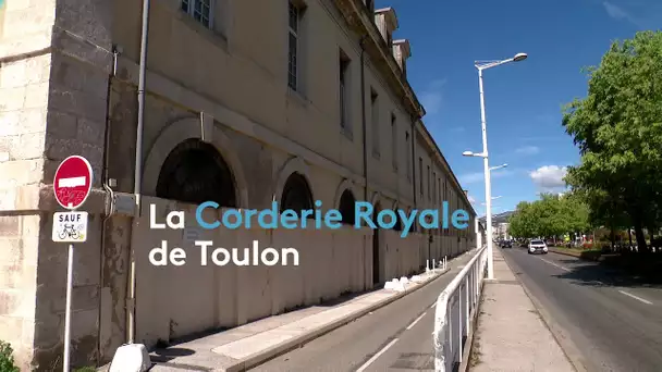 Richesses du Var : la Corderie Royale de Toulon