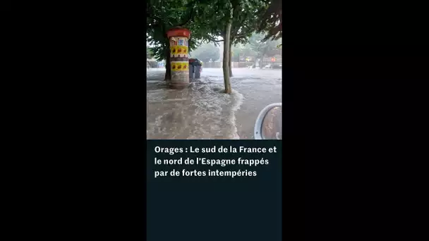 De violents orages se sont abattus au sud de la France et au nord de l’Espagne