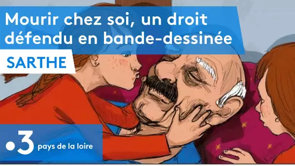 Sarthe : mourir chez soi, un droit défendu en bande-dessinée