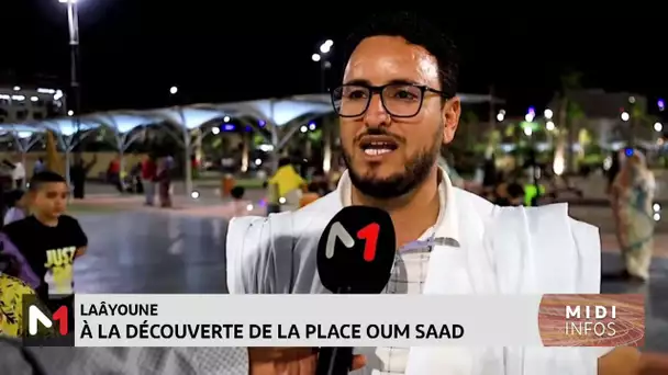 Laâyoune : À la découverte de la place Oum Saad
