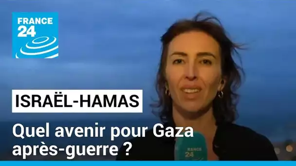 Gaza : un avenir "sans le Hamas ni l'administration civile israélienne" ? • FRANCE 24