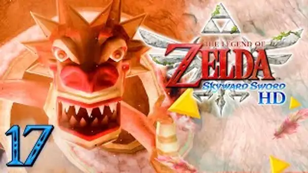 Zelda Skyward Sword HD : LA FUREUR DU DRAGON ! #17 - Let's Play FR