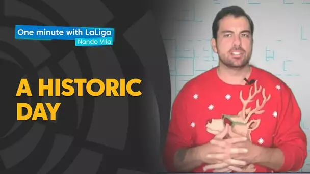 One minute with LaLiga & Nando Vila: A historic day