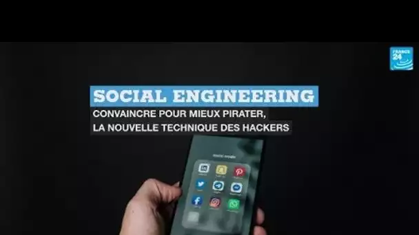 Social engineering : convaincre pour mieux pirater, la nouvelle technique des hackers