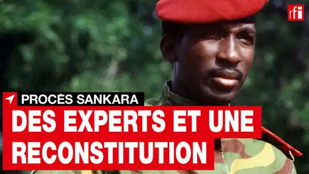 Burkina - Procès assassinat Sankara : audition des experts et projection d’une reconstitution • RFI