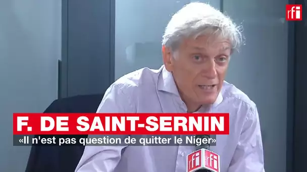 Frédéric de Saint-Sernin (Acted): «Il n'est pas question de quitter le Niger»