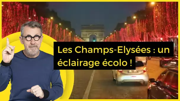 Les Champs-Elysées : un éclairage écolo ! - C Jamy