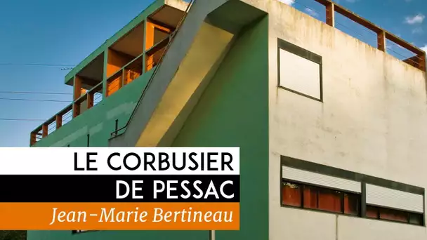 Le Corbusier de Pessac - Documentaire  de Jean-Marie Bertineau (2013)