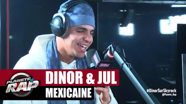 Dinor "Mexicaine" ft Jul #PlanèteRap