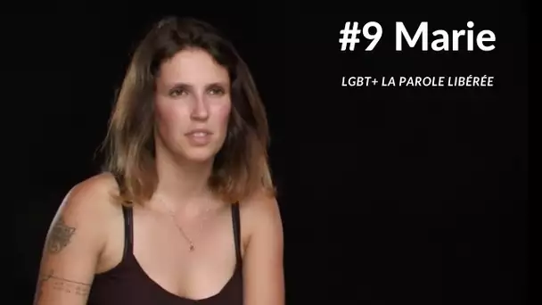LGBT+ La parole libérée #9 : Marie