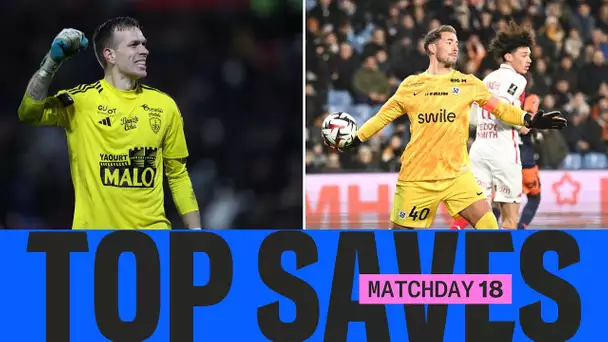 Les plus BEAUX ARRÊTS de la 18ème journée | Ligue 1 McDonald's 24/25
