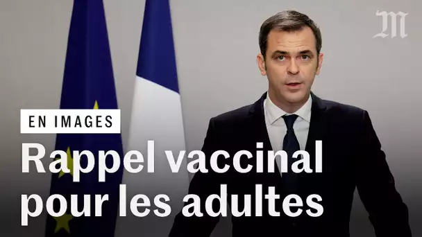 Covid-19 : Olivier Véran annonce un rappel vaccinal pour tous les adultes