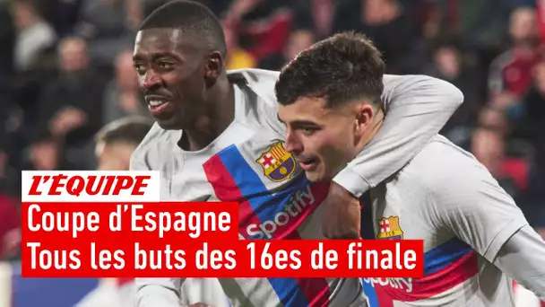 tous les buts des 16e de finale - Football - Coupe d'Espagne