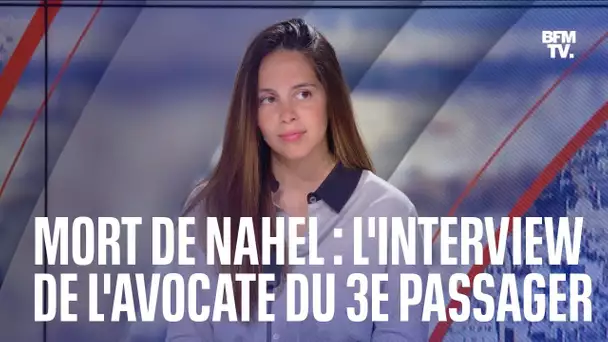 Mort de Nahel: l'interview en intégralité de l'avocate du 3e occupant de la voiture