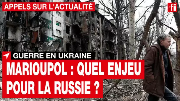Guerre en Ukraine : la ville stratégique de Marioupol • RFI