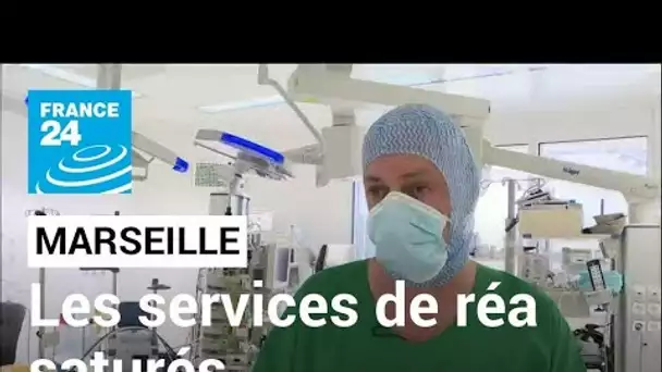 Marseille : des opérations reportées face à la flambée de l'épidémie • FRANCE 24