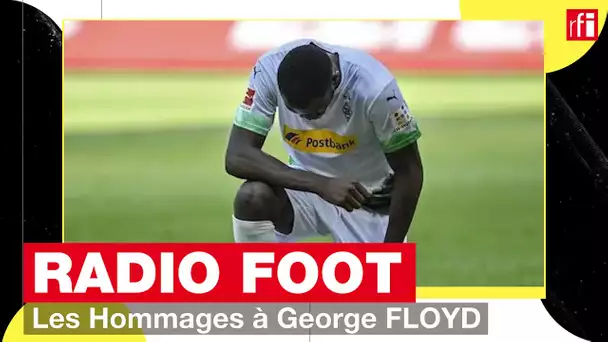 RADIO FOOT : Les footballeurs rendent hommage a George Floyd