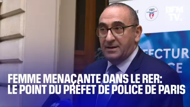 Femme menaçante dans le RER: le point du préfet de police de Paris en intégralité
