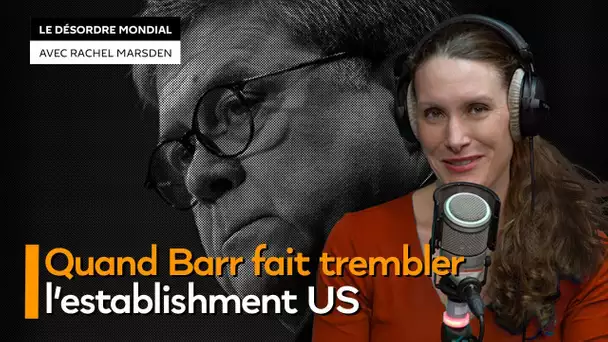 William Barr mène « une enquête qui commence à effrayer beaucoup de politiciens » aux USA