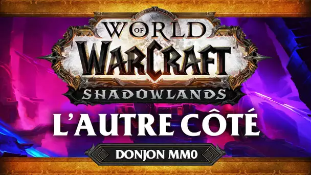 WoW Shadowlands #17 : L'autre côté MM0 (ft. Lapi, Gius, Kenny et Flora)