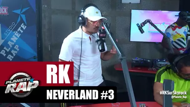 [Exclu] RK "Neverland #3" #PlanèteRap