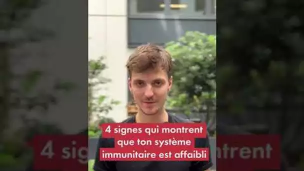 4 signes qui montrent que ton système immunitaire est affaibli