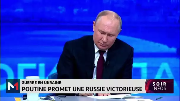 Guerre en Ukraine : Poutine promet une Russie victorieuse