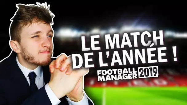 FM#4 - ON JOUE LE MATCH DE L'ANNÉE !