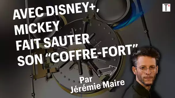 Avec Disney+, Mickey fait sauter son "coffre-fort"