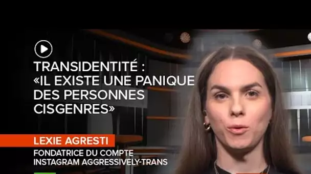 #IDI - Transidentité : «Il existe une panique des personnes cisgenres», pour Lexie Agresti
