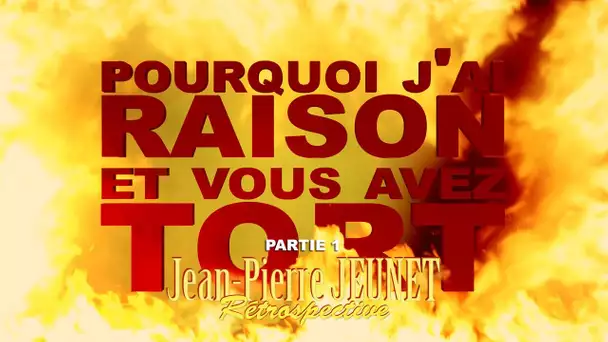 Pourquoi j&#039;ai Raison et vous avez Tort - Jean-Pierre Jeunet - Partie 1