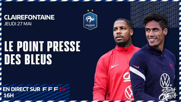 Le point presse des Bleus - En direct de Clairefontaine