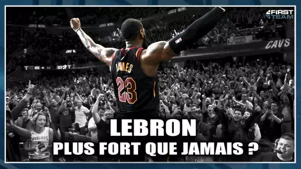 LEBRON JAMES, PLUS FORT QUE JAMAIS ! First Talk #51