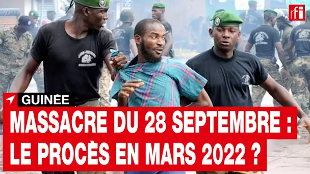 Guinée - massacre du stade de Conakry : y aura-t-il un procès en 2022 ? • RFI