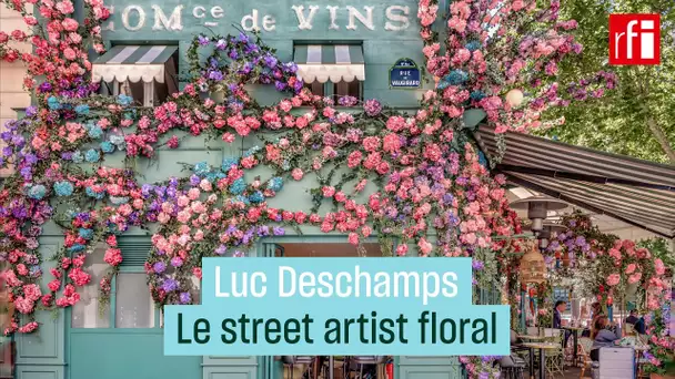 Luc Deschamps, le street artist floral • RFI