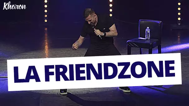 La Friendzone - 60 minutes avec Kheiron